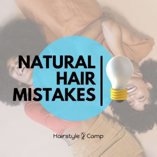 Common Natural Hair Mistakes