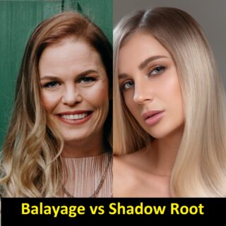 balayage hair color vs shadow root hair color