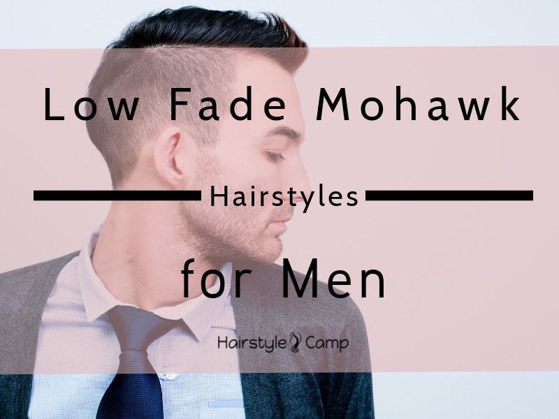 low fade mohawk hairstyle