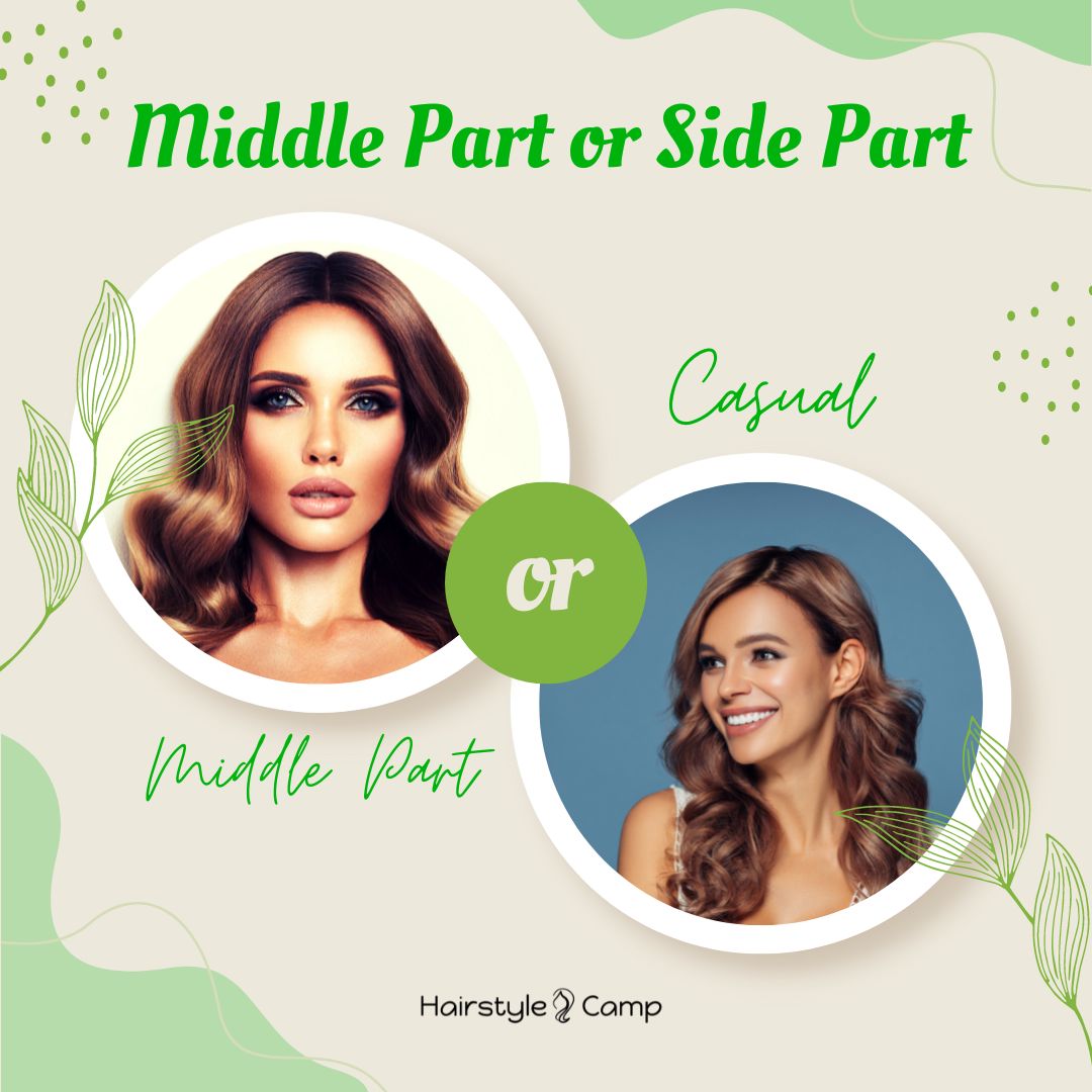 Middle Part or Side Part Which One Is Right for You? Hairstyle Camp