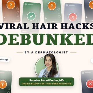 Viral hair growth hacks debunked by double board-certified dermatologist Dr. Sanober Pezad Doctor, MD